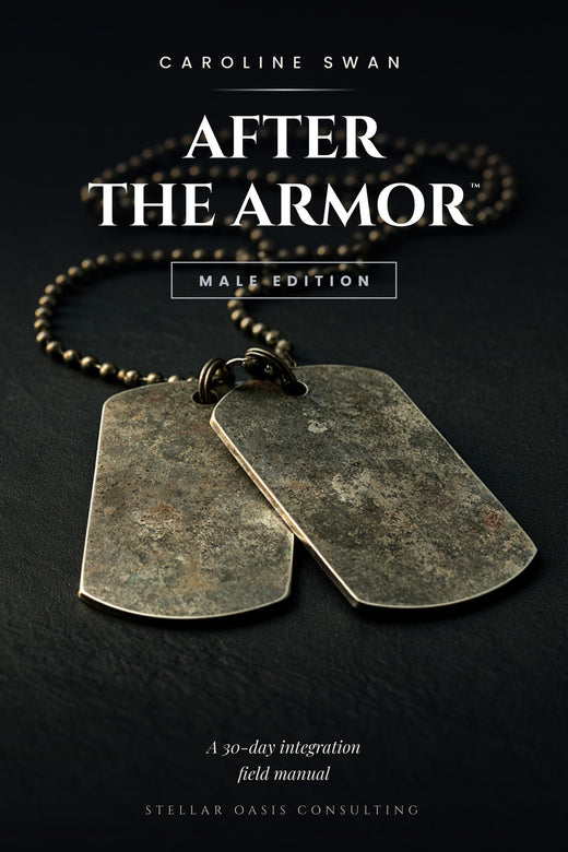 After the Armor, Male Edition, a 30-day integration field manual by Caroline Swan