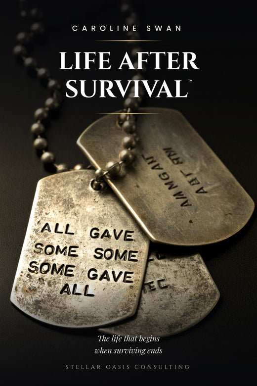 Life After Survival, the life that begins when surviving ends, by Caroline Swan